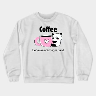 Coffee... because adulting is hard Crewneck Sweatshirt